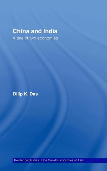 China and India: A Tale of Two Economies / Edition 1