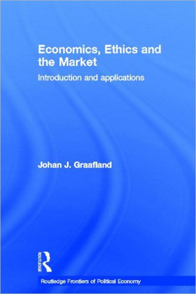 Economics, Ethics and the Market: Introduction and Applications / Edition 1