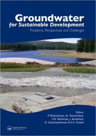 Title: Groundwater for Sustainable Development: Problems, Perspectives and Challenges / Edition 1, Author: Prosun Bhattacharya