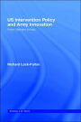 US Intervention Policy and Army Innovation: From Vietnam to Iraq