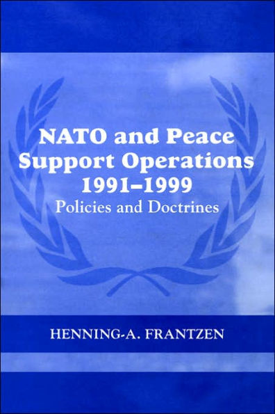 NATO and Peace Support Operations, 1991-1999: Policies Doctrines