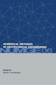 Title: Numerical Methods in Geotechnical Engineering: Sixth European Conference on Numerical Methods in Geotechnical Engineering (Graz, Austria, 6-8 September 2006) / Edition 1, Author: Helmut F. Schweiger