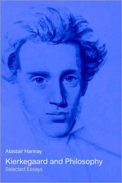 Kierkegaard and Philosophy: Selected Essays / Edition 1