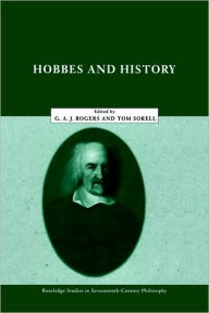 Title: Hobbes and History / Edition 1, Author: G.A. John Rogers