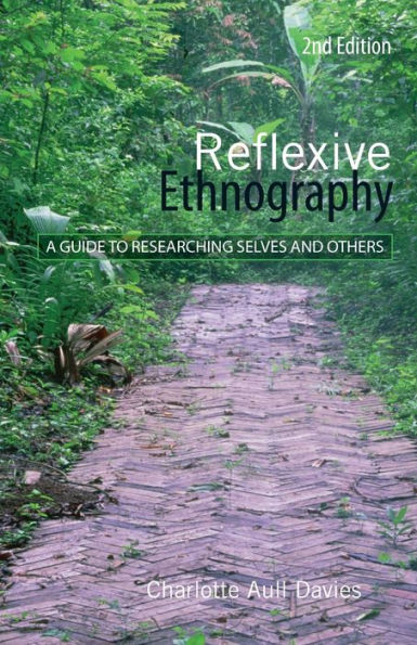 Reflexive Ethnography: A Guide to Researching Selves and Others / Edition 2