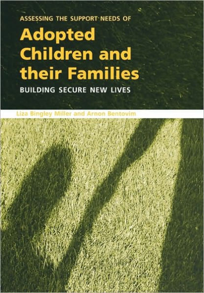 Assessing the Support Needs of Adopted Children and Their Families: Building Secure New Lives