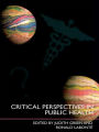 Critical Perspectives in Public Health / Edition 1