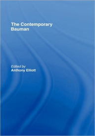 Title: The Contemporary Bauman / Edition 1, Author: Anthony Elliott