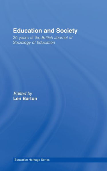 Education and Society: 25 Years of the British Journal of Sociology of Education / Edition 1