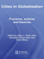Cities in Globalization: Practices, Policies and Theories / Edition 1