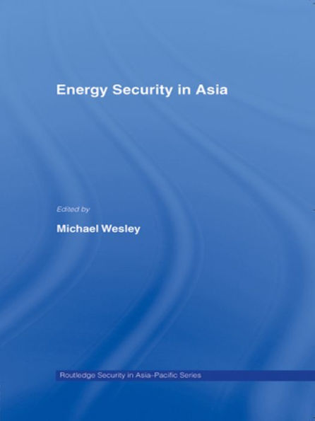 Energy Security in Asia / Edition 1