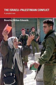 Title: The Israeli-Palestinian Conflict: A People's War / Edition 1, Author: Beverley Milton-Edwards