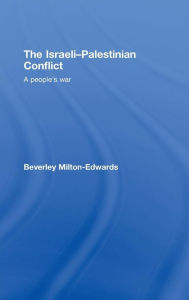 Title: The Israeli-Palestinian Conflict: A People's War / Edition 1, Author: Beverley Milton-Edwards