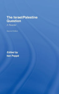 Title: The Israel/Palestine Question: A Reader / Edition 2, Author: Ilan Pappé