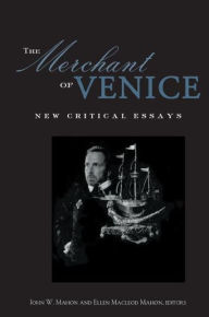 Title: The Merchant of Venice: Critical Essays, Author: John W. Mahon