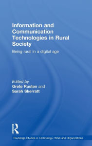 Title: Information and Communication Technologies in Rural Society / Edition 1, Author: Grete Rusten