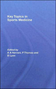 Title: Key Topics in Sports Medicine / Edition 1, Author: A.A. Narvani