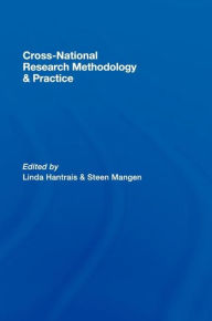 Title: Cross-National Research Methodology and Practice / Edition 1, Author: Linda Hantrais
