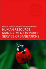 Title: Human Resource Management in Public Service Organizations, Author: Rona S. Beattie
