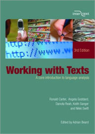 Title: Working with Texts: A Core Introduction to Language Analysis / Edition 1, Author: Ronald Carter