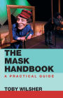 The Mask Handbook: A Practical Guide / Edition 1