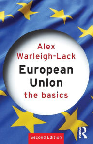 Title: European Union: The Basics / Edition 2, Author: Alex Warleigh-Lack