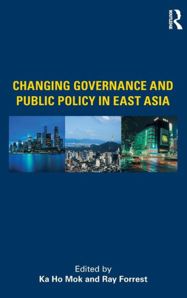 Changing Governance and Public Policy in East Asia / Edition 1