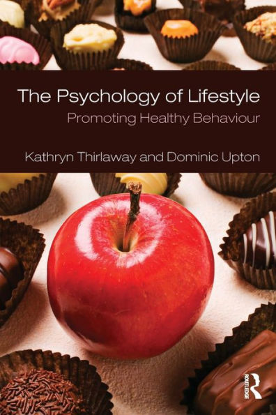 The Psychology of Lifestyle: Promoting Healthy Behaviour / Edition 1