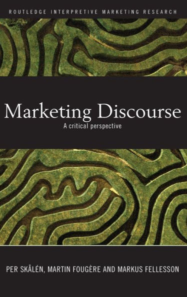 Marketing Discourse: A Critical Perspective / Edition 1