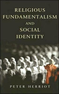 Title: Religious Fundamentalism and Social Identity / Edition 1, Author: Peter Herriot