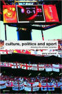 Culture, Politics and Sport: Blowing the Whistle, Revisited / Edition 1