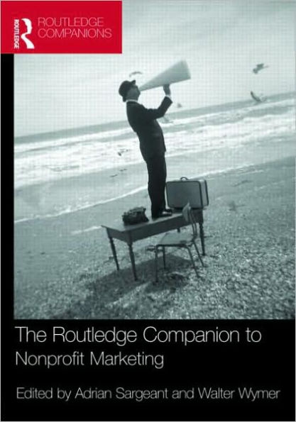 The Routledge Companion to Nonprofit Marketing / Edition 1