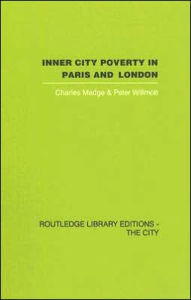 Title: Inner City Poverty in Paris and London / Edition 1, Author: Charles Madge