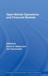 Title: Open Market Operations and Financial Markets / Edition 1, Author: David Mayes