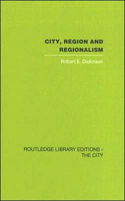 City, Region and Regionalism: A geographical contribution to human ecology / Edition 1