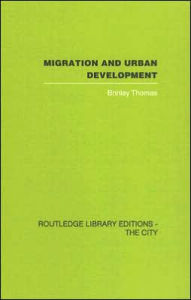 Title: Migration and Urban Development / Edition 1, Author: Brinley Thomas