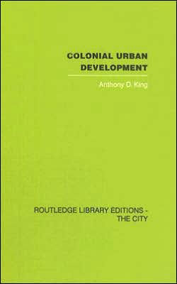 Colonial Urban Development: Culture, Social Power and Environment