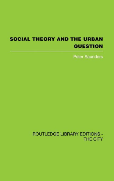 Social Theory and the Urban Question / Edition 1