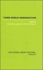 Title: Third World Urbanization / Edition 1, Author: J.  Abu-Lughod