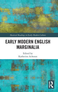 Title: Early Modern English Marginalia / Edition 1, Author: Katherine Acheson