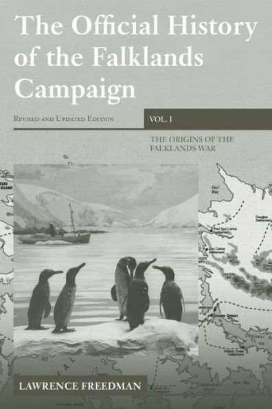 The Official History of the Falklands Campaign, Volume 1: The Origins of the Falklands War / Edition 1