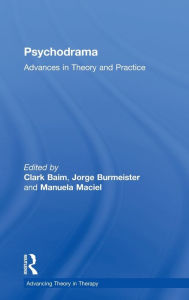 Title: Psychodrama: Advances in Theory and Practice / Edition 1, Author: Clark Baim