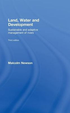 Land, Water and Development: Sustainable and Adaptive Management of Rivers / Edition 1