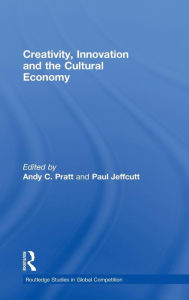 Title: Creativity, Innovation and the Cultural Economy, Author: Andy C. Pratt