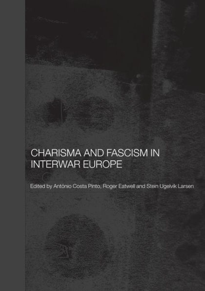 Charisma and Fascism / Edition 1