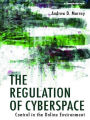 The Regulation of Cyberspace: Control in the Online Environment