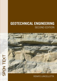 Title: Geotechnical Engineering / Edition 2, Author: Renato Lancellotta