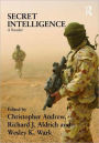 Secret Intelligence: A Reader / Edition 1