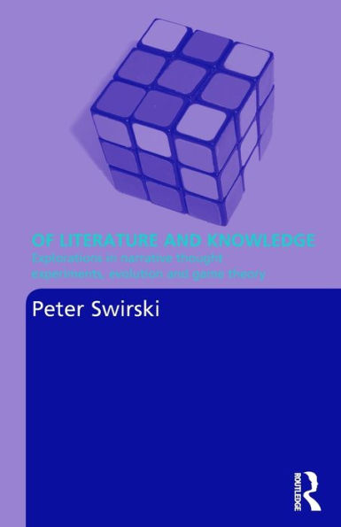 Of Literature and Knowledge: Explorations in Narrative Thought Experiments, Evolution and Game Theory