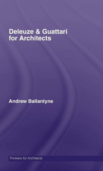 Deleuze & Guattari for Architects / Edition 1